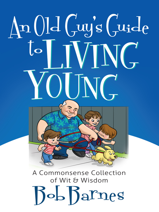 Title details for An Old Guy's Guide to Living Young by Bob Barnes - Wait list
